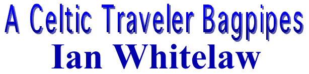 A Celtic Traveler Bagpipes - Ian Whitelaw (header)